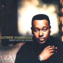 Dance With My Father / Luther Vandross 이미지