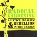 Radical Gardening: Politics, Idealism and Rebellion in the Garden 이미지