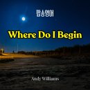 재미있게 노래하는 팝송영어 | 영화 &lt;러브 스토리&gt; 테마곡 &#34;Where Do I Begin&#34;으로 팝송 영어공부, 숨겨진 의미와 핵심 표현 완벽 분석!