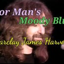 Barclay James Harvest - Poor Man's Moody Blues(가난한 자의 우울한 불루스) 이미지