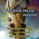 You Raise Me Up–Westlife(팝송500곡 외우기) 이미지