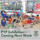 Uplands-PYP Exhibition opening next week! 이미지