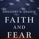 케넌 | Faith and Fear - Gregory A. Daddis