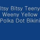 8월 2주 팝송(98회) - Itsy Bitsy Teenie Weenie Yellow Polka Dot Bikini (Brian Hyland) 이미지