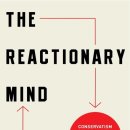 02/02: The Reactionary Mind: Conservatism from Edmund Burke to Sarah Palin 이미지