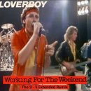 Working For The Weekend - Loverboy 이미지