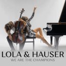 LoLa &amp; Hauser - We Are The Champions - Queen 이미지