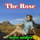[발라드] ♡ The Rose - Bette Midler 이미지