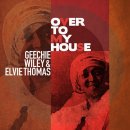 Over to My House - Geechie Wiley &amp; Elvie Thomas - 이미지
