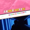 D-5 A Moment With You Encore Concert 이미지