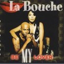 [유로 댄스] 라 부쉬(La Bouche) - Be My Lover 이미지