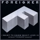 I Want To Know What Love Is - Foreigner 이미지