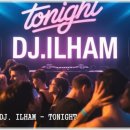 DJ. ILHAM - TONIGHT 이미지