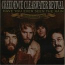 Have You Ever Seen The Rain / Creedence Clearwater Revival 이미지