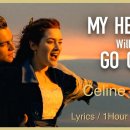 My Heart Will Go On (Celine Dion) Lyrics/1Hour/한글가사 이미지