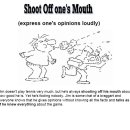 Shoot off one's mouth 이미지
