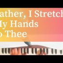 영어찬송가 Father, I Stretch My Hands to Thee(천부여 의지없어서 손들고) 이미지