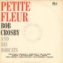 Petite Fleur(귀여운꽃) / Bob Crosby & His Bob Cats 이미지