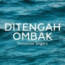 Di Tengah Ombak (파도 속에서) - Immanuel Singers 이미지