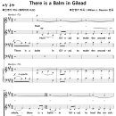 [성가악보] There is a Balm in Gilead / 은혜로운 곳은 길르앗 [Wiliam L. Dawson, 혼성4부] 이미지