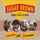 슈거 브라운 (Sugar Brown &amp; the Short Film Festival) – Looking for 2 O&#39;clock 이미지