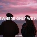 Somewhere only we know - Gustixa & Rhianne(2022) 이미지