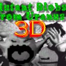 Mutant Blobs From Uranus 3D 이미지