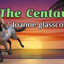The Centaur/ Joanne Glasscock 이미지