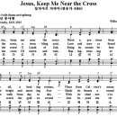 Jesus, Keep Me Near the Cross / (십자가로 가까이 찬송가 496장) 이미지