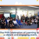 The PYP Celebration of Learning was a vibrant and engaging event 이미지