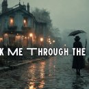 Walk Me Through the Rain 이미지